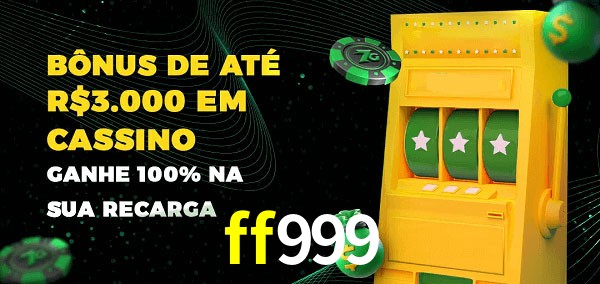 ff999 melhor bônus de depósito